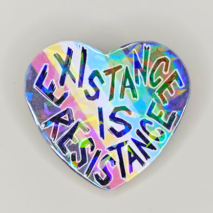 Existence is Resistance Holo Pin