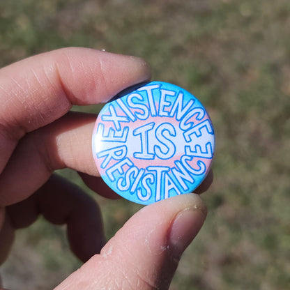 Existence is Resistance Button Pin
