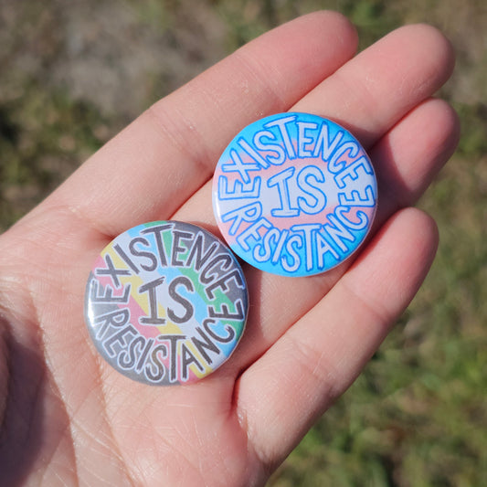 Existence is Resistance Button Pin